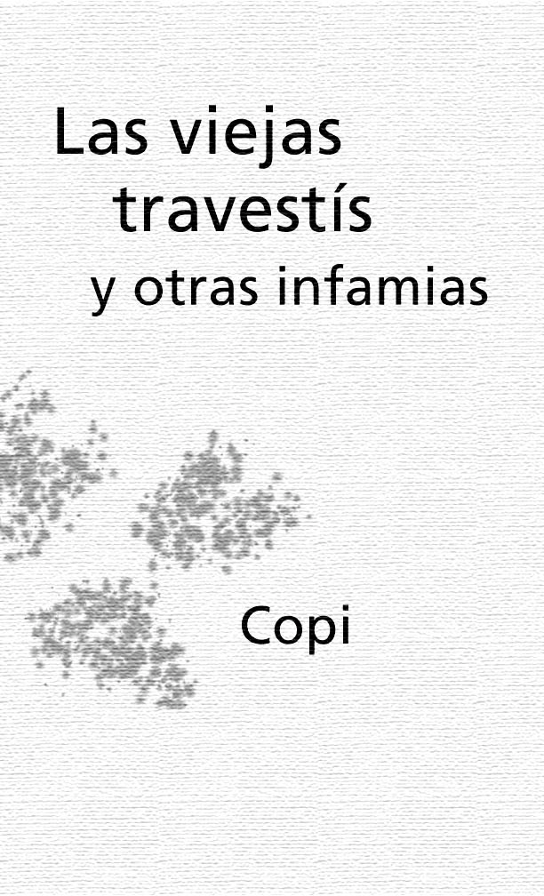 Portada de Las viejas travestís y otras infamias
